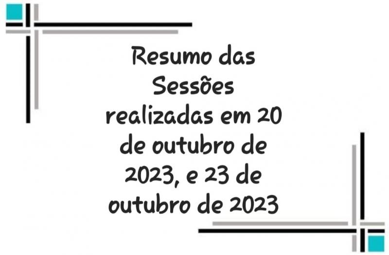 RESUMO DAS SESSÕES de 20 e 23 DE OUTUBRO DE 2023